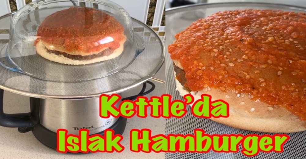 Yapılışındaki Zekaya Hayran Kalacağınız Kettle’da Islak Hamburger Tarifi